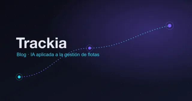 Trackia — blog sobre IA aplicada a la gestión de flotas