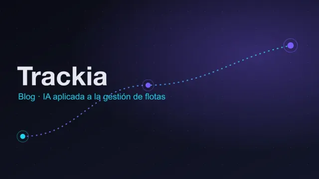 Trackia — blog sobre IA aplicada á xestión de frotas